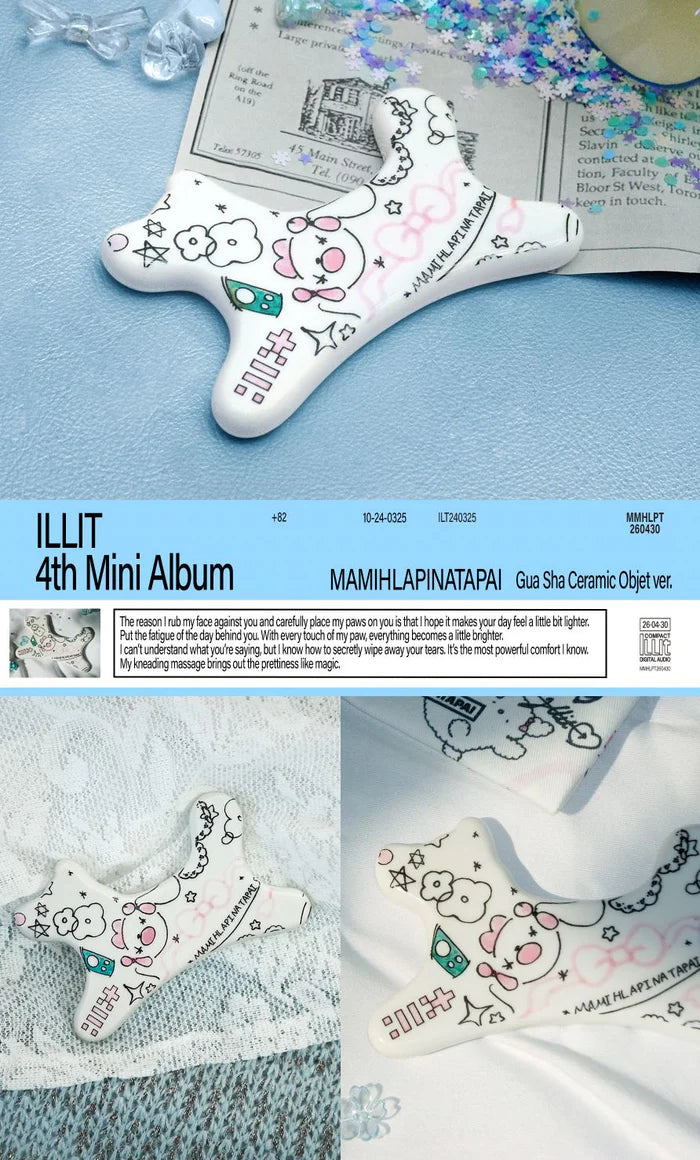 ILLIT - MAMIHLAPINATAPAI (GUA SHA CERAMIC OBJET VER.)